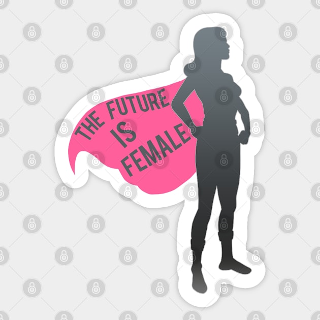 The Future Is Female Sticker by LanaBanana